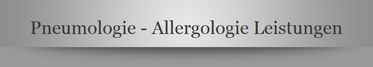 Pneumologie - Allergologie Leistungen